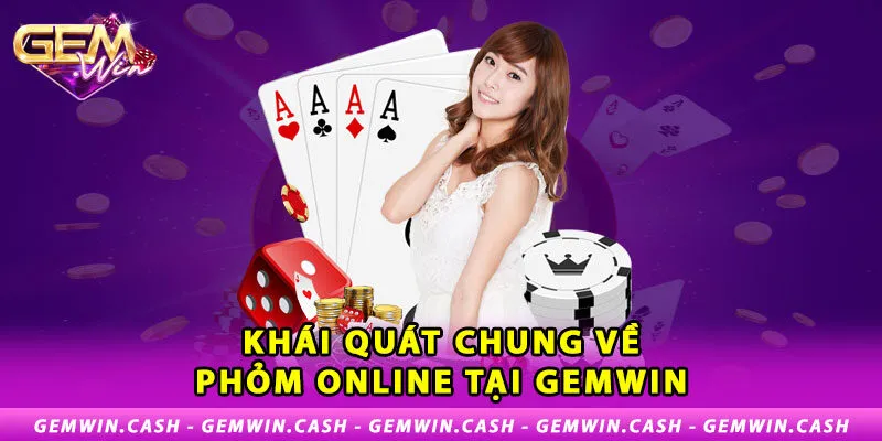 Hướng Dẫn Chơi Phỏm Online Bất Bại Cho Tân Binh 2 1-khai-quat-chung-ve-phom-online-tai-gemwin
