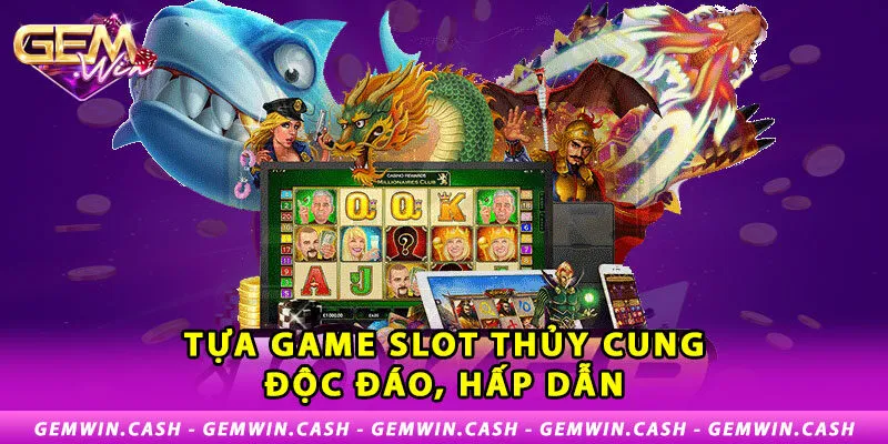 Slot Thủy Cung - Chinh Phục Đại Dương Đẳng Cấp Tại Gemwin 2 1-tua-game-slot-thuy-cung-doc-dao-hap-dan