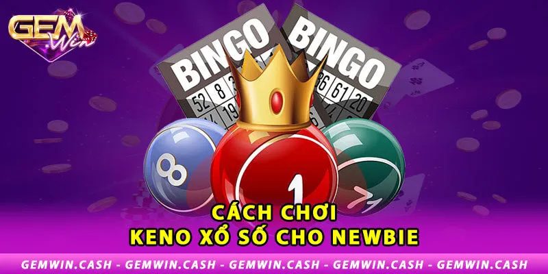 Keno Lộc Phát - Trò Chơi May Mắn, Giải Thưởng Lớn 3 2-cach-choi-keno-xo-so-cho-newbie