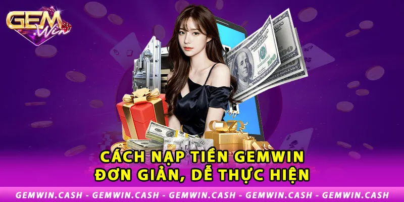 Nạp Tiền Gemwin - Những Thao Tác Thực Hiện Đơn Giản Nhất 3 2-cach-nap-tien-gemwin-don-gian-de-thuc-hien
