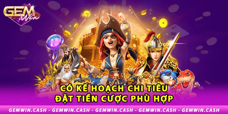 Kinh nghiệm chơi slot 4 Thần Thú luôn thắng tại Gemwin 4 3-co-ke-hoach-chi-tieu-dat-tien-cuoc-phu-hop