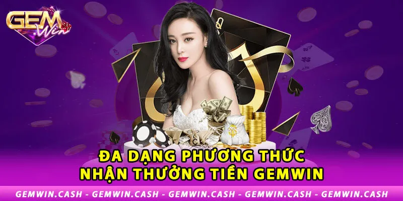 Hướng dẫn cách rút tiền Gemwin nhanh gọn, chính xác 4 3-da-dang-phuong-thuc-nhan-thuong-tien-gemwin