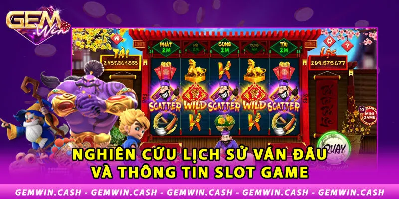 Slot Thầy Đồ - Luật chơi và cách chơi Thầy đồ Gemwin hiệu quả 4 3-nghien-cuu-lich-su-van-dau-va-thong-tin-slot-game