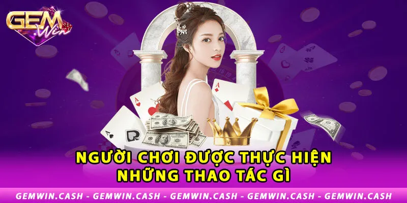 Chính Sách Bảo Mật 3 3-nguoi-choi-duoc-thuc-hien-nhung-thao-tac-gi