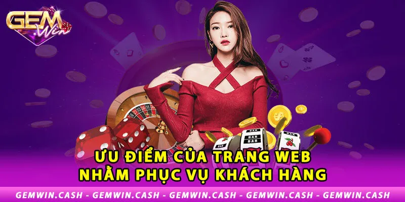 GEMWIN 5 uu-diem-cua-trang-web-nham-phuc-vu-khach-hang